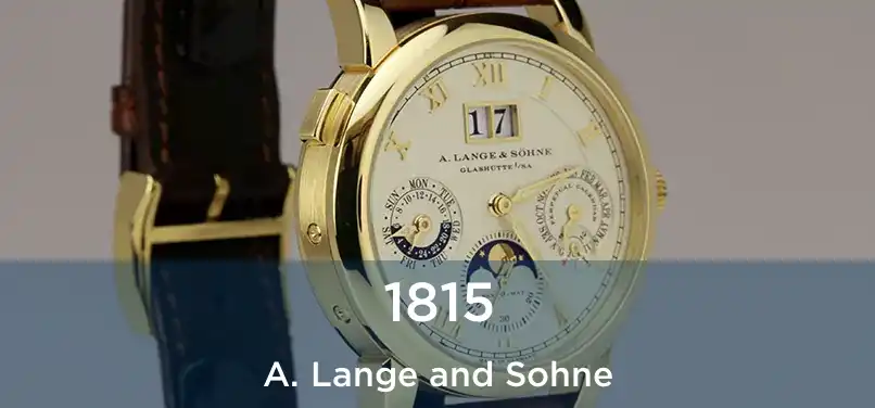  1815 A. Lange and Sohne