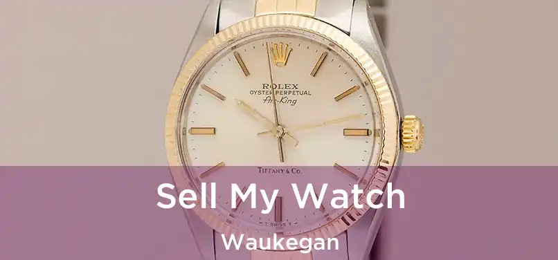  Sell My Watch Waukegan