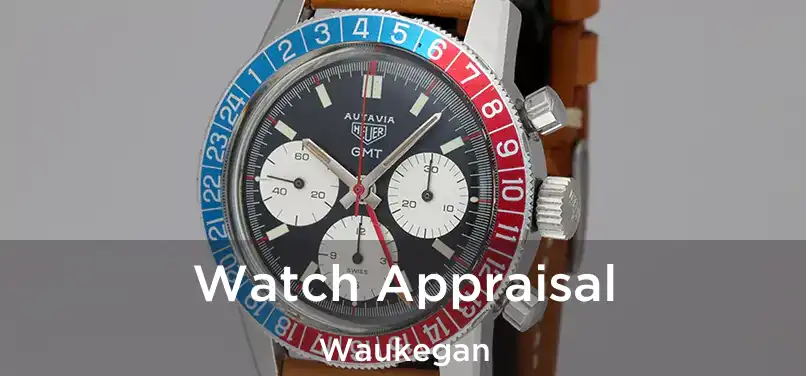  Watch Appraisal Waukegan