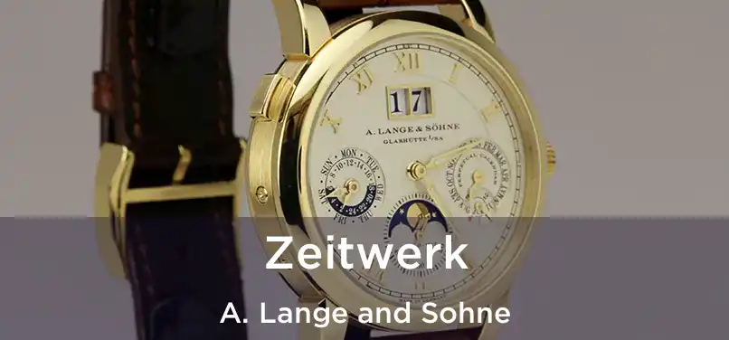  Zeitwerk A. Lange and Sohne
